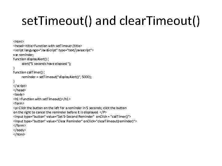 set. Timeout() and clear. Timeout() <html> <head><title>Function with set. Timout</title> <script language="Java. Script" type="text/javascript">