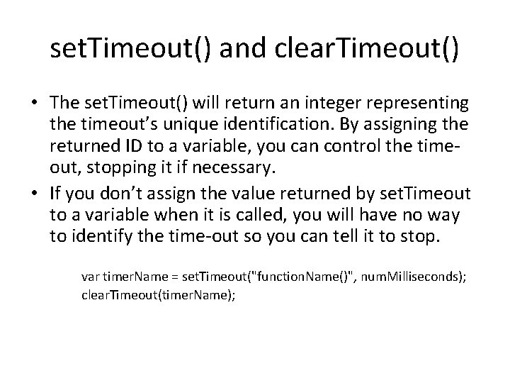 set. Timeout() and clear. Timeout() • The set. Timeout() will return an integer representing