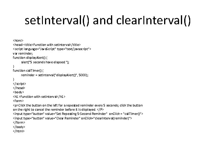 set. Interval() and clear. Interval() <html> <head><title>Function with set. Interval</title> <script language="Java. Script" type="text/javascript">