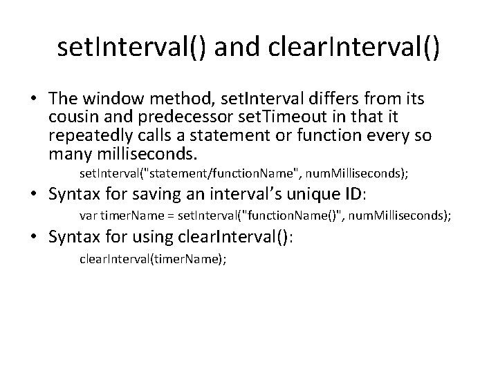 set. Interval() and clear. Interval() • The window method, set. Interval differs from its