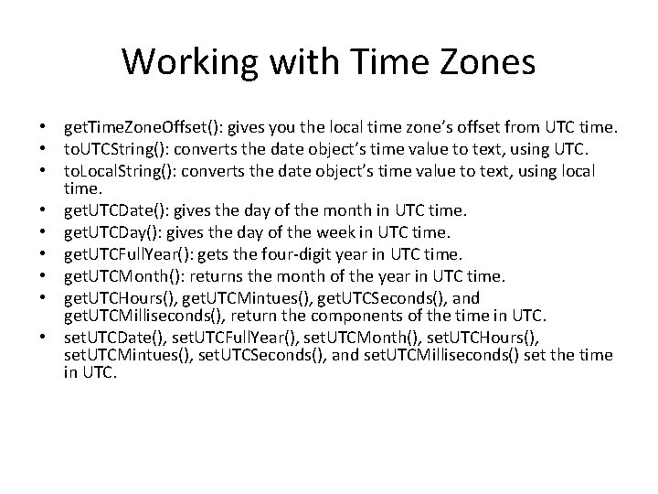 Working with Time Zones • get. Time. Zone. Offset(): gives you the local time