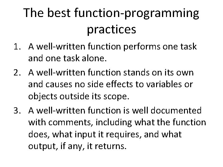 The best function-programming practices 1. A well-written function performs one task and one task