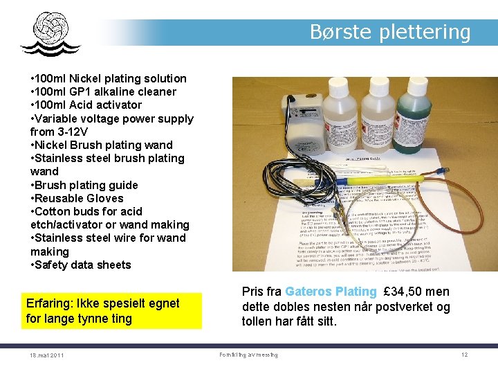 Børste plettering • 100 ml Nickel plating solution • 100 ml GP 1 alkaline