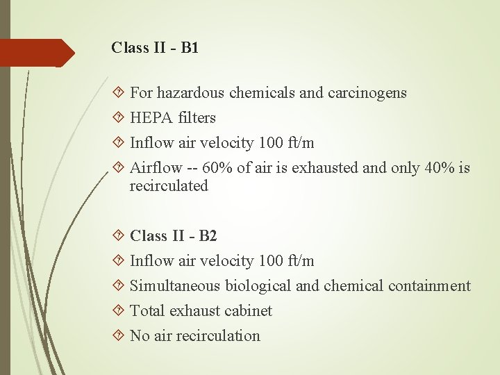 Class II - B 1 For hazardous chemicals and carcinogens HEPA filters Inflow air