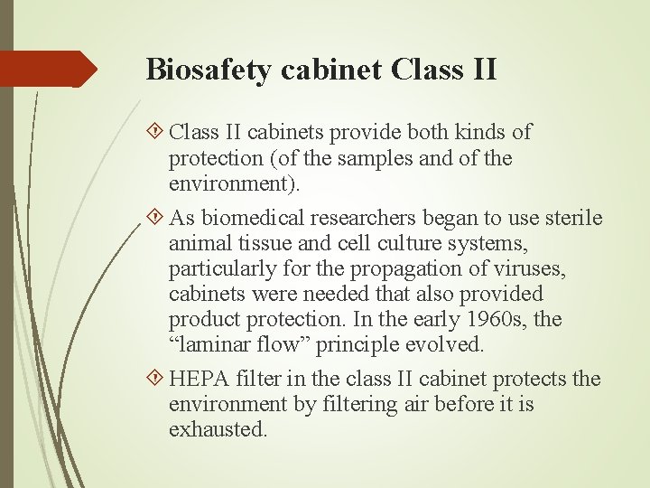 Biosafety cabinet Class II cabinets provide both kinds of protection (of the samples and