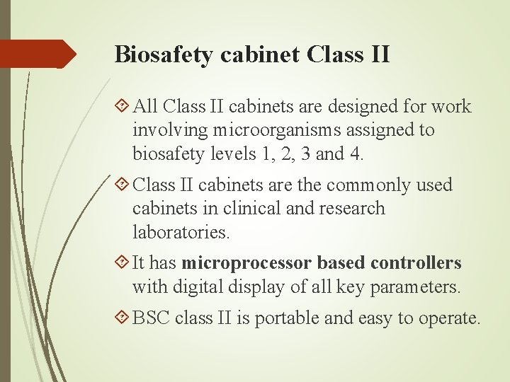Biosafety cabinet Class II All Class II cabinets are designed for work involving microorganisms
