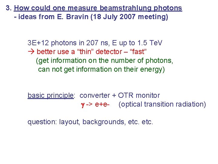 3. How could one measure beamstrahlung photons - ideas from E. Bravin (18 July