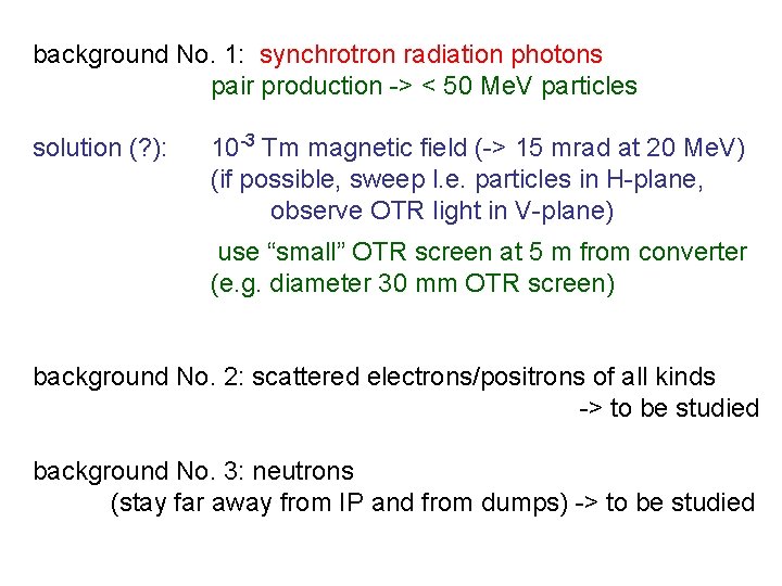 background No. 1: synchrotron radiation photons pair production -> < 50 Me. V particles