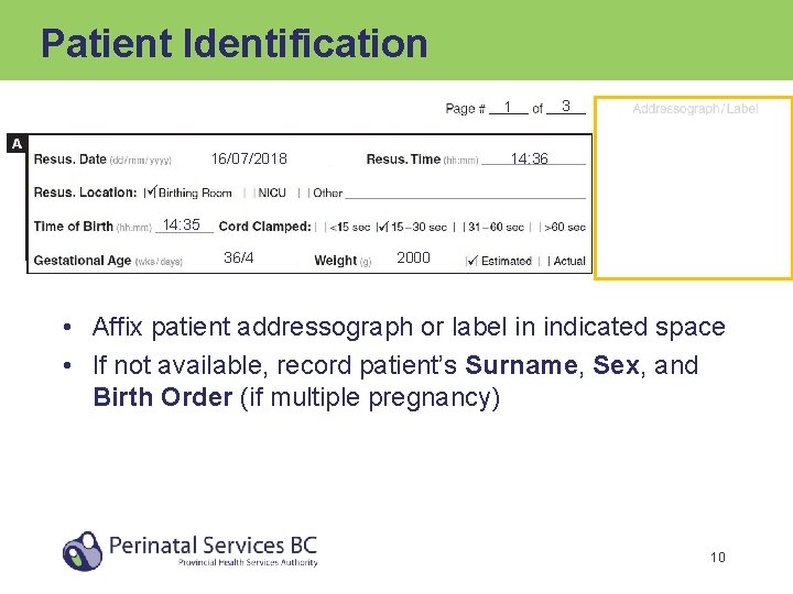 Patient Identification 1 16/07/2018 3 14: 36 14: 35 36/4 2000 • Affix patient