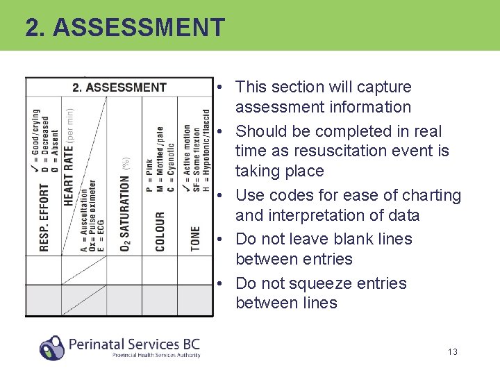 2. ASSESSMENT • This section will capture assessment information • Should be completed in