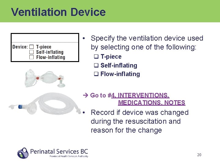 Ventilation Device • Specify the ventilation device used by selecting one of the following: