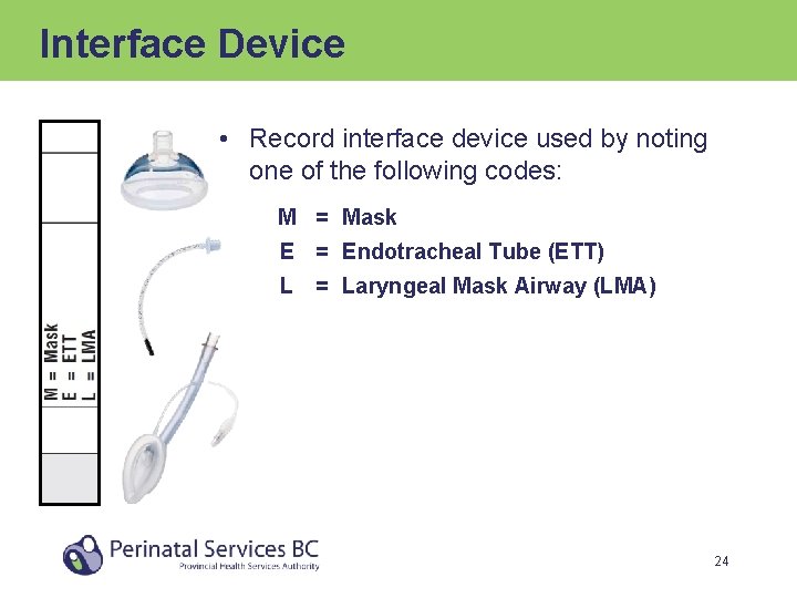 Interface Device • Record interface device used by noting one of the following codes: