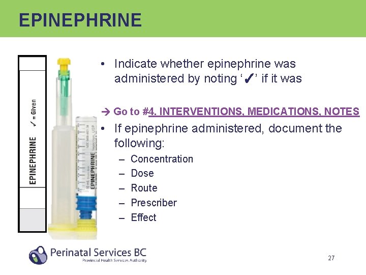 EPINEPHRINE • Indicate whether epinephrine was administered by noting ‘✓’ if it was Go