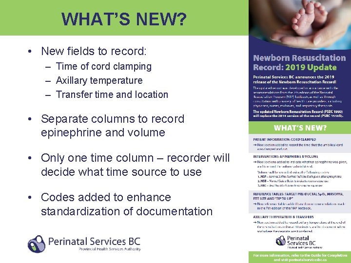 WHAT’S NEW? • New fields to record: – Time of cord clamping – Axillary