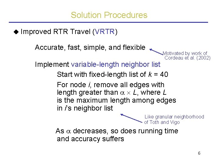 Solution Procedures Improved RTR Travel (VRTR) Accurate, fast, simple, and flexible Motivated by work