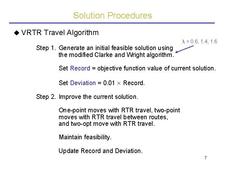 Solution Procedures VRTR Travel Algorithm = 0. 6, 1. 4, 1. 6 Step 1.