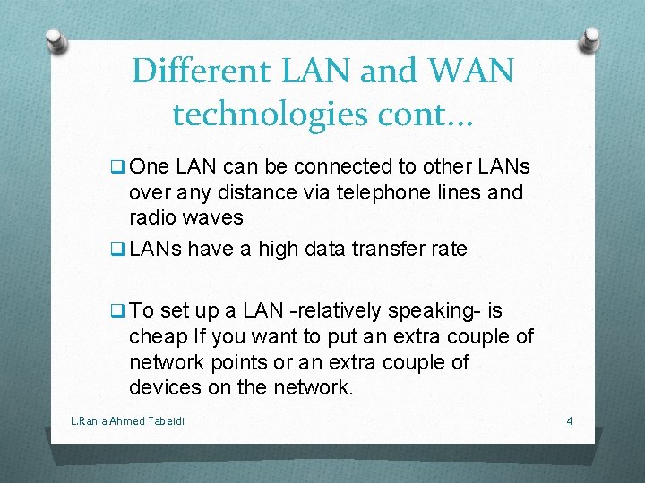 Different LAN and WAN technologies cont. . . q One LAN can be connected