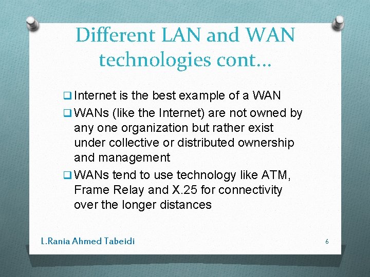 Different LAN and WAN technologies cont. . . q Internet is the best example
