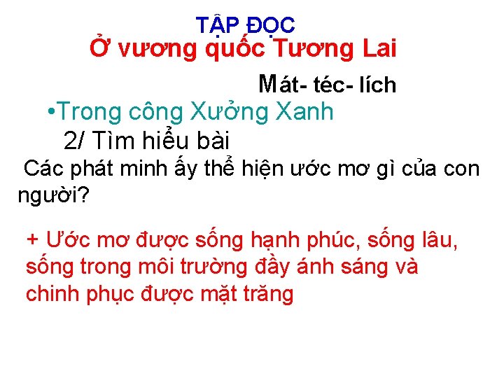 TẬP ĐỌC Ở vương quốc Tương Lai Mát- téc- lích • Trong công Xưởng