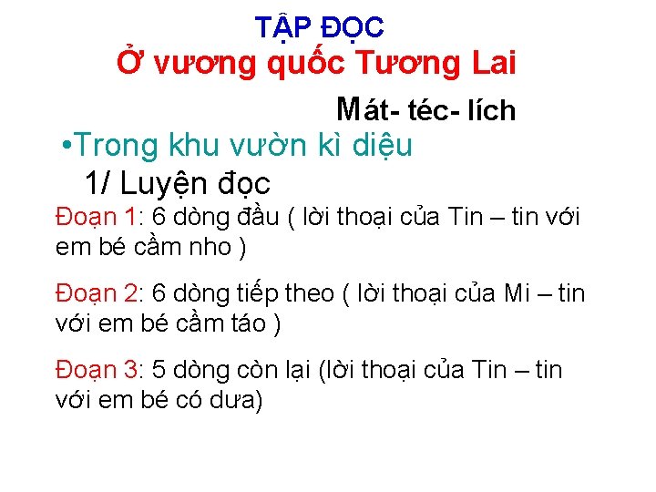 TẬP ĐỌC Ở vương quốc Tương Lai Mát- téc- lích • Trong khu vườn