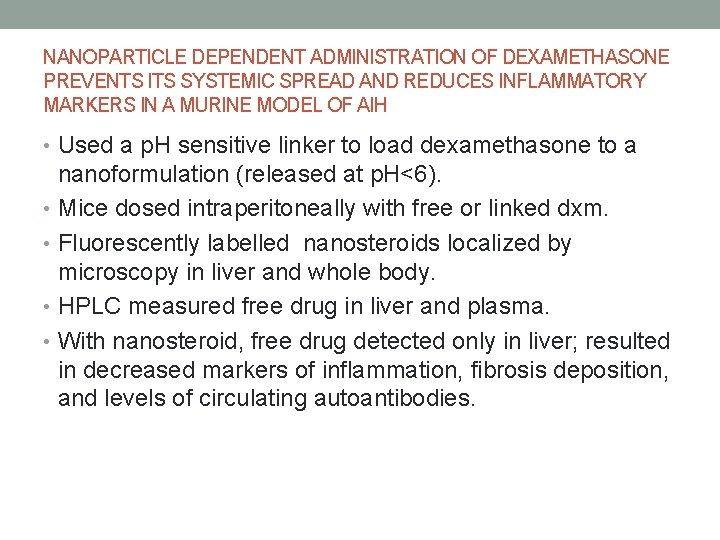 NANOPARTICLE DEPENDENT ADMINISTRATION OF DEXAMETHASONE PREVENTS ITS SYSTEMIC SPREAD AND REDUCES INFLAMMATORY MARKERS IN