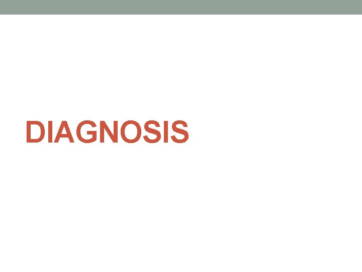 DIAGNOSIS 