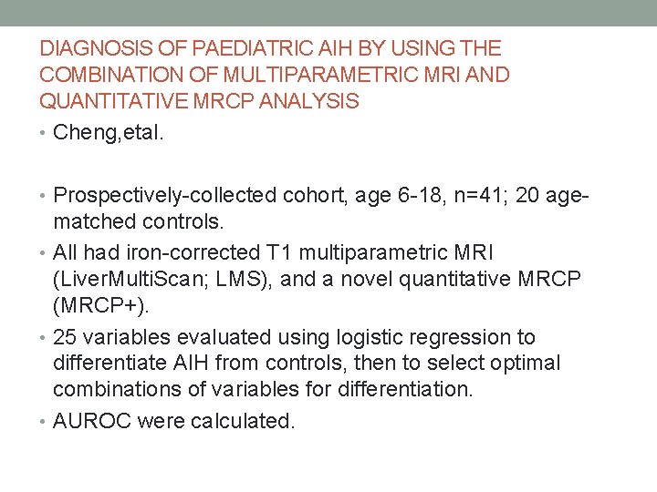 DIAGNOSIS OF PAEDIATRIC AIH BY USING THE COMBINATION OF MULTIPARAMETRIC MRI AND QUANTITATIVE MRCP