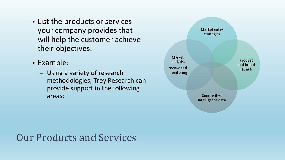  • • List the products or services your company provides that will help