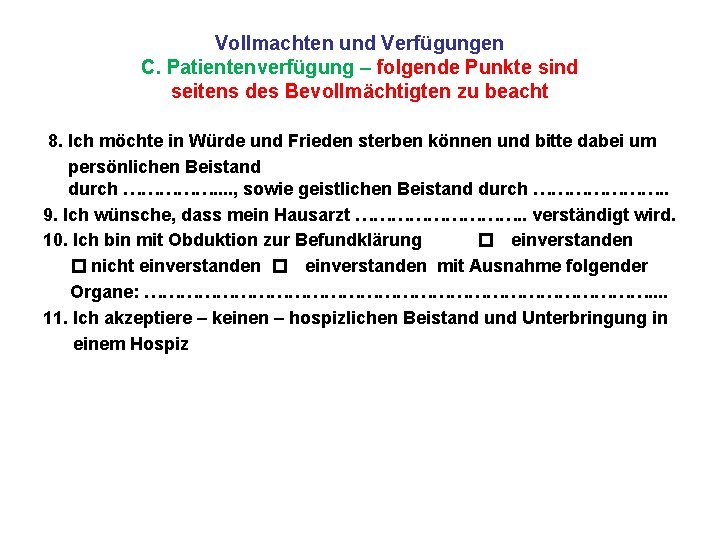 Vollmachten und Verfügungen C. Patientenverfügung – folgende Punkte sind seitens des Bevollmächtigten zu beacht