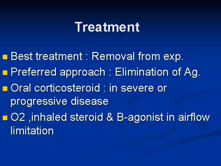 Treatment n Best treatment : Removal from exp. n Preferred approach : Elimination of