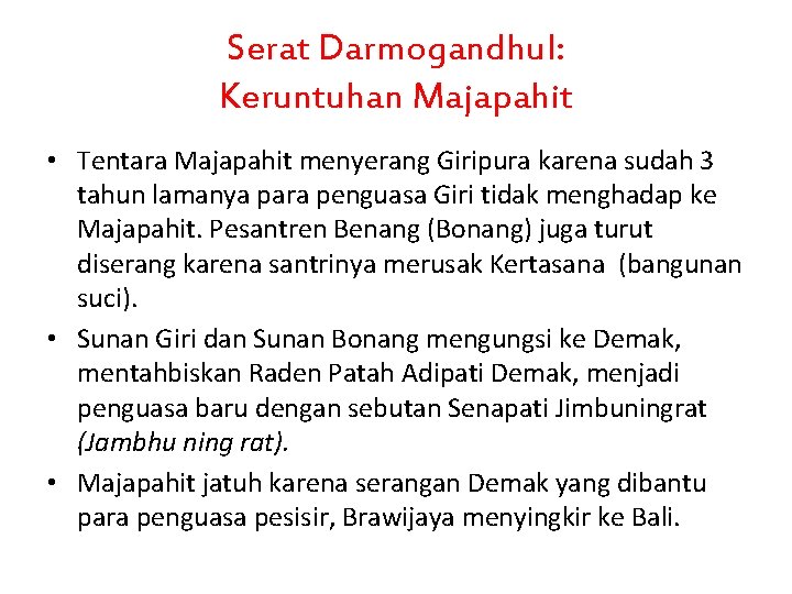 Serat Darmogandhul: Keruntuhan Majapahit • Tentara Majapahit menyerang Giripura karena sudah 3 tahun lamanya