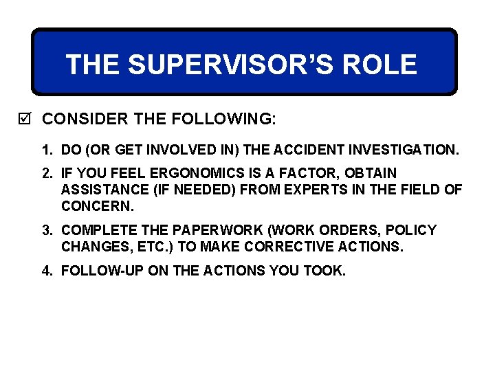 THE SUPERVISOR’S ROLE þ CONSIDER THE FOLLOWING: 1. DO (OR GET INVOLVED IN) THE