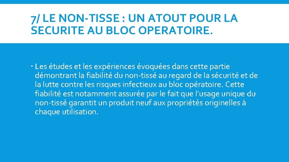 7/ LE NON-TISSE : UN ATOUT POUR LA SECURITE AU BLOC OPERATOIRE. Les études