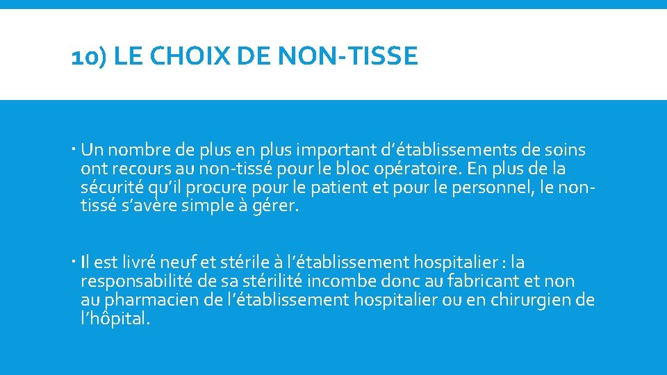 10) LE CHOIX DE NON-TISSE Un nombre de plus en plus important d’établissements de