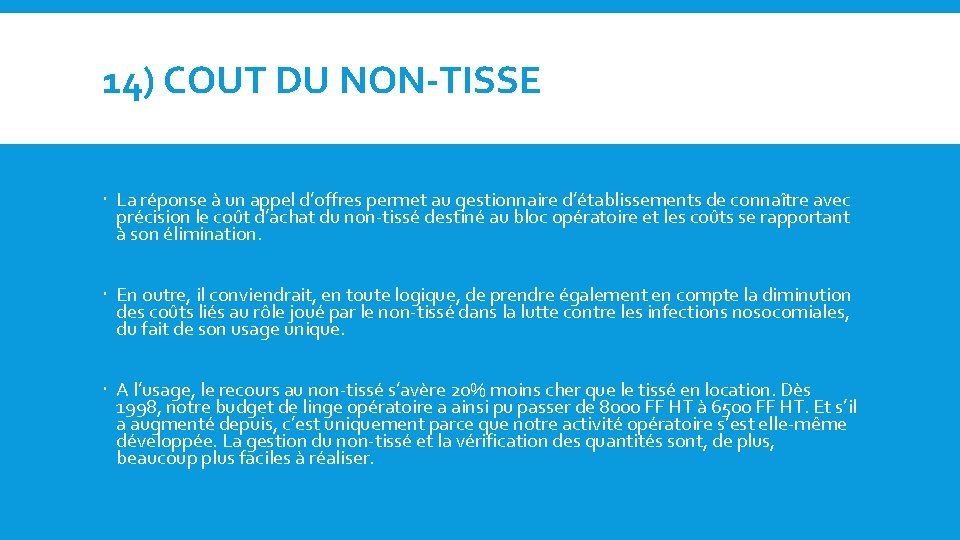 14) COUT DU NON-TISSE La réponse à un appel d’offres permet au gestionnaire d’établissements