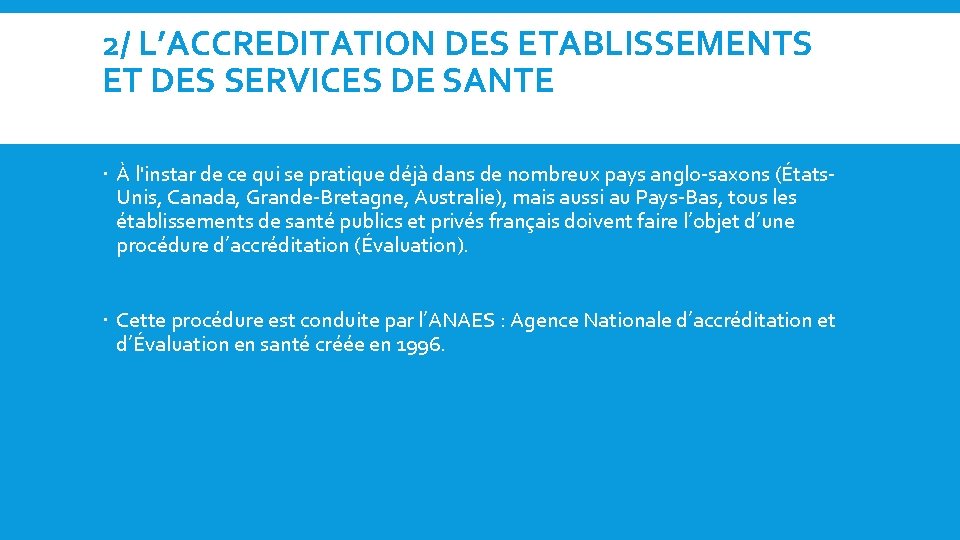 2/ L’ACCREDITATION DES ETABLISSEMENTS ET DES SERVICES DE SANTE À l'instar de ce qui