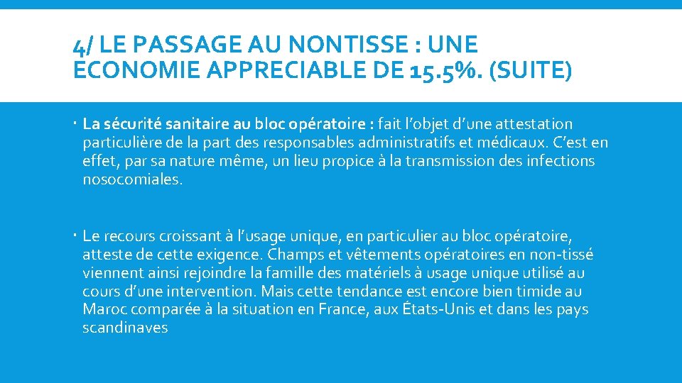 4/ LE PASSAGE AU NONTISSE : UNE ECONOMIE APPRECIABLE DE 15. 5%. (SUITE) La