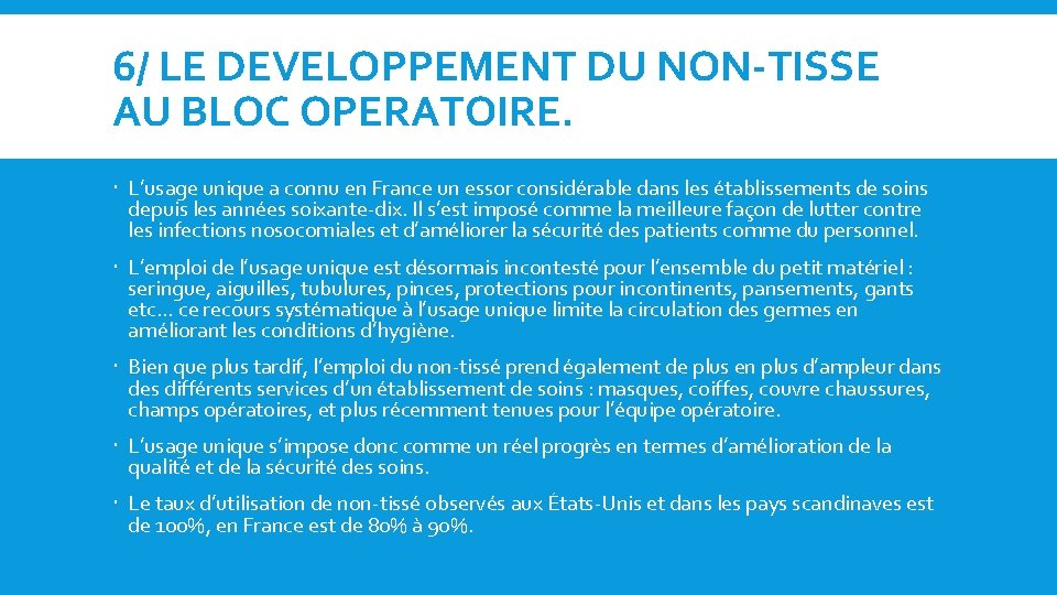 6/ LE DEVELOPPEMENT DU NON-TISSE AU BLOC OPERATOIRE. L’usage unique a connu en France