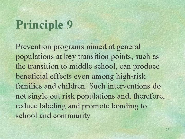 Principle 9 Prevention programs aimed at general populations at key transition points, such as