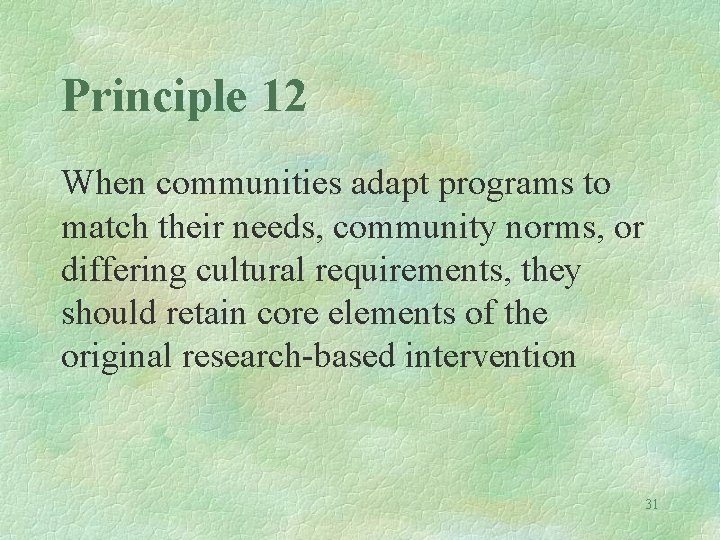 Principle 12 When communities adapt programs to match their needs, community norms, or differing