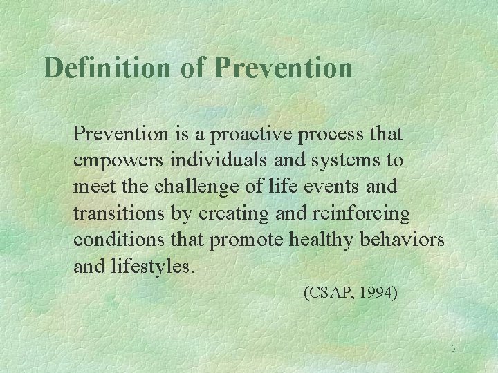 Definition of Prevention is a proactive process that empowers individuals and systems to meet