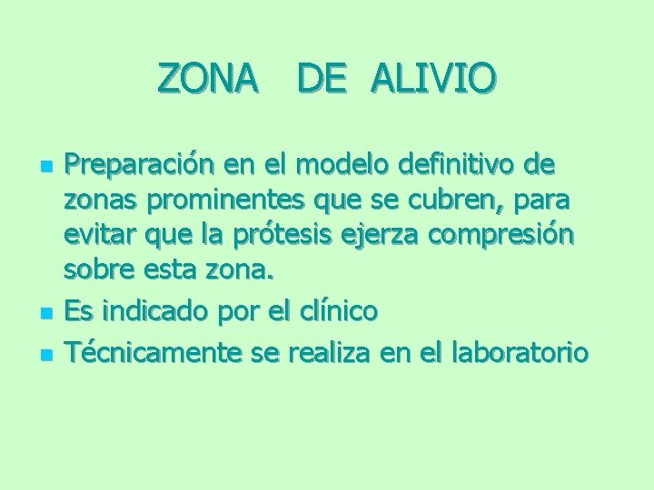 ZONA DE ALIVIO n n n Preparación en el modelo definitivo de zonas prominentes