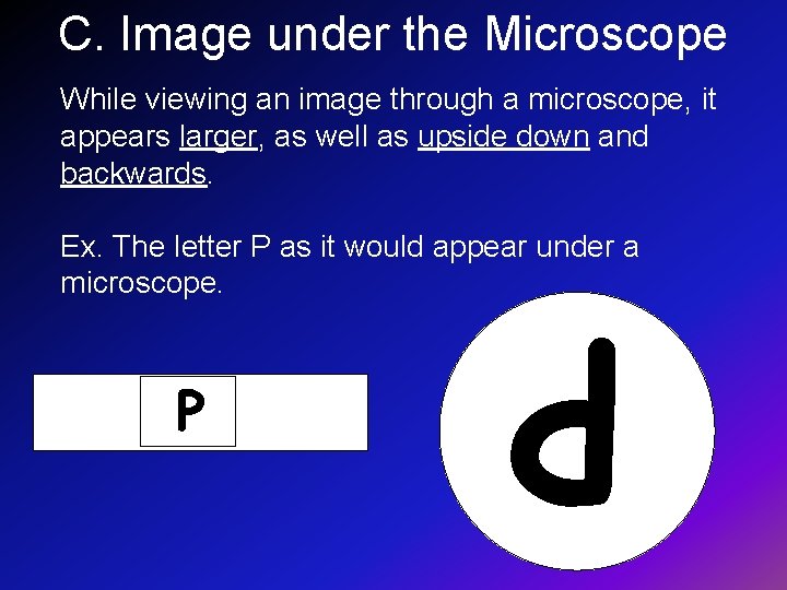 C. Image under the Microscope While viewing an image through a microscope, it appears