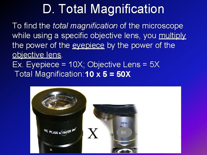 D. Total Magnification To find the total magnification of the microscope while using a