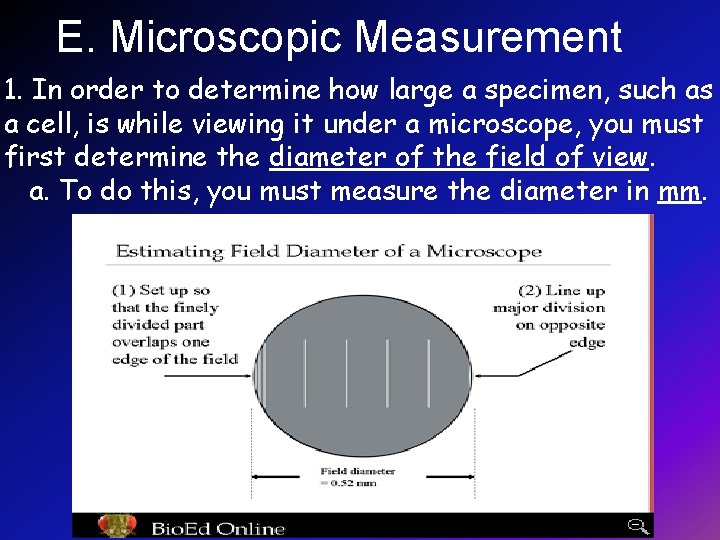 E. Microscopic Measurement 1. In order to determine how large a specimen, such as E. Microscopic Measurement 1. In order to determine how large a specimen, such as