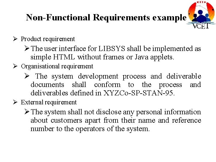 Non-Functional Requirements example Ø Product requirement Ø The user interface for LIBSYS shall be