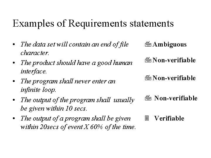 Examples of Requirements statements • The data set will contain an end of file
