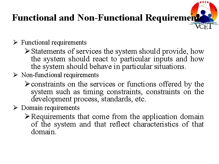 Functional and Non-Functional Requirements Ø Functional requirements Ø Statements of services the system should