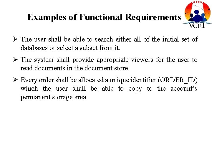 Examples of Functional Requirements Ø The user shall be able to search either all