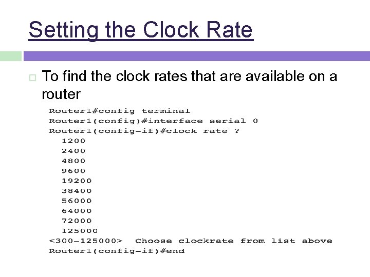 Setting the Clock Rate To find the clock rates that are available on a Setting the Clock Rate To find the clock rates that are available on a